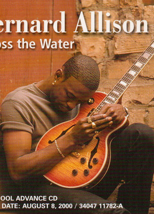 Bernard Allison : Across The Water (CD, Advance, Album, Promo)