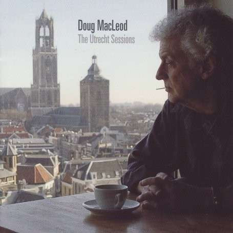 Doug MacLeod : The Utrecht Sessions (CD, Album)