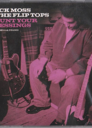 Nick Moss And The Flip Tops : Count Your Blessings  (CD)