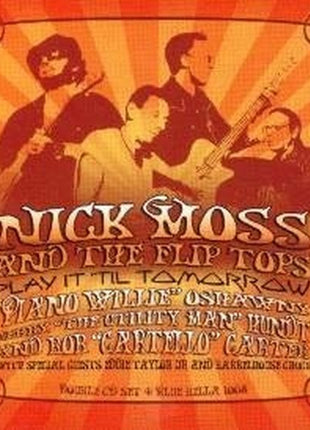 Nick Moss And The Flip Tops, Willie Oshawny, Gerry Hundt And Bob Carter (7) With Special Guest Eddie Taylor Jr. And Barrelhouse Chuck : Play It 'Til Tomorrow  (2xCD, Album)
