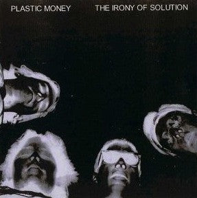 Plastic Money : The Irony Of Solution (LP, Album)