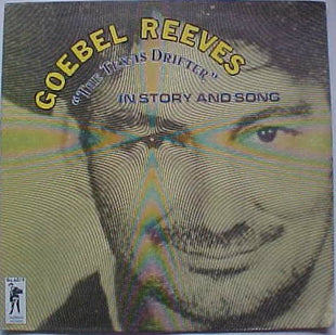 Goebel Reeves : "The Texas Drifter" In Story And Song (LP, Comp)