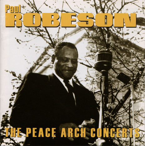 Paul Robeson : The Peace Arch Concerts (CD, Comp)