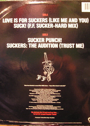 Full Force : Love Is For Suckers (Like Me And You) (12")