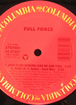 Full Force : Love Is For Suckers (Like Me And You) (12")