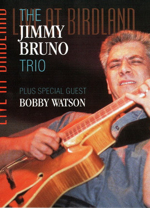 The Jimmy Bruno Trio Plus Special Guest Bobby Watson (2) : Live At Birdland (CD, Album)