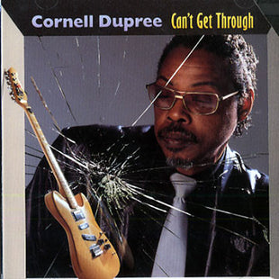 Cornell Dupree : Can't Get Through (CD, Album)