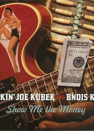 Smokin' Joe Kubek And Bnois King : Show Me The Money (CD, Album)