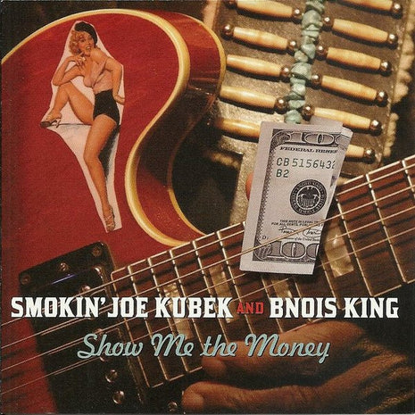 Smokin' Joe Kubek And Bnois King : Show Me The Money (CD, Album)