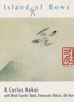 R. Carlos Nakai With Wind Travelin' Band, Shonosuke Okhura*, Oki Kano* : Island Of Bows (CD, Album)