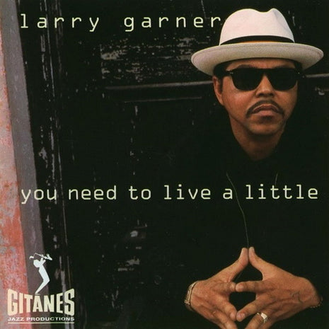 Larry Garner : You Need To Live A Little (CD, Album)