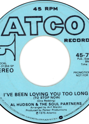 Al Hudson & The Partners : I've Been Loving You Too Long (To Stop Now)  (7", Mono, Promo, SP )