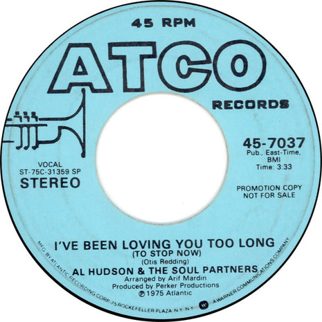 Al Hudson & The Partners : I've Been Loving You Too Long (To Stop Now)  (7", Mono, Promo, SP )