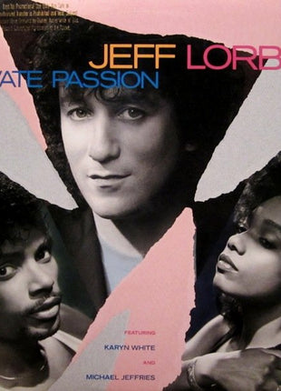 Jeff Lorber Featuring Karyn White And Michael Jeffries : Private Passion (LP, Album, All)