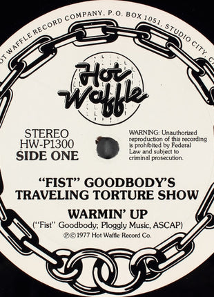 "Fist" Goodbody : "Fist" Goodbody's Traveling Torture Show (LP)