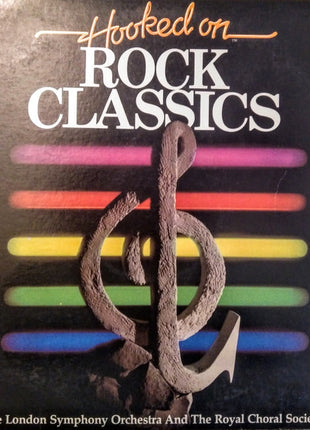 London Symphony Orchestra And The Royal Choral Society : Hooked On Rock Classics (LP, Album)