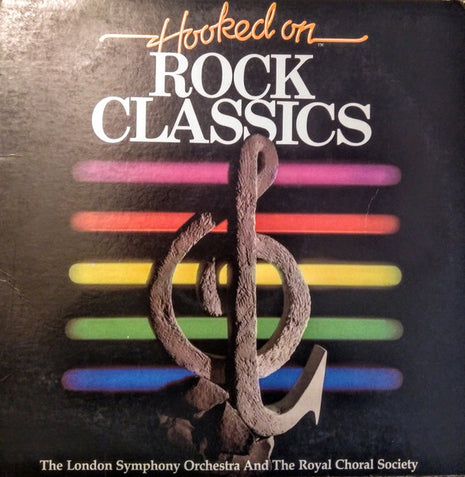 London Symphony Orchestra And The Royal Choral Society : Hooked On Rock Classics (LP, Album)