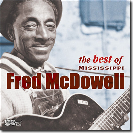 Fred McDowell : The Best Of Mississippi Fred McDowell  (CD, Comp)