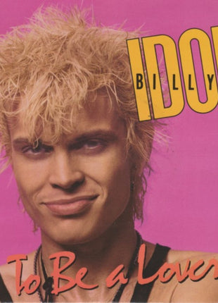 Billy Idol : To Be A Lover (7", Single, Styrene, Pit)