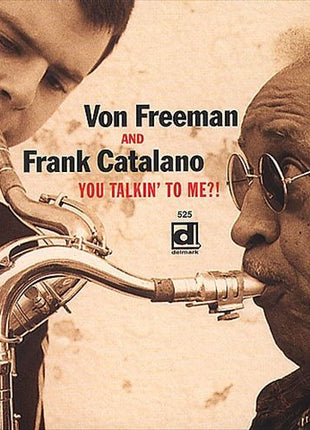 Von Freeman And Frank Catalano : You Talkin' To Me?! (CD, Album)