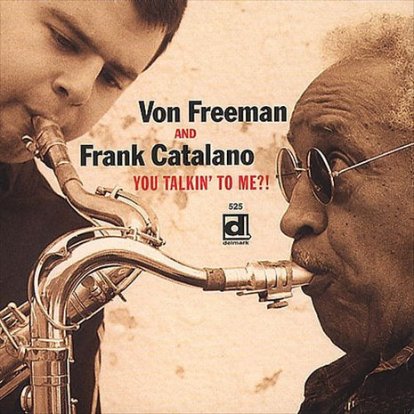 Von Freeman And Frank Catalano : You Talkin' To Me?! (CD, Album)