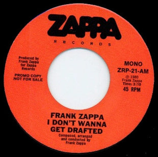 Frank Zappa : I Don't Wanna Get Drafted! (7", Single, Mono, Promo)