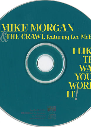 Mike Morgan & The Crawl Featuring Lee McBee : I Like The Way You Work It! (CD, Album)