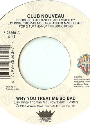 Club Nouveau : Why You Treat Me So Bad (7", Single, Spe)