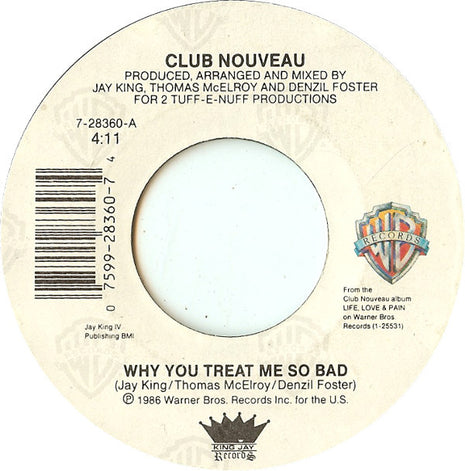 Club Nouveau : Why You Treat Me So Bad (7", Single, Spe)