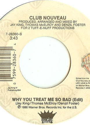 Club Nouveau : Why You Treat Me So Bad (7", Single, Spe)