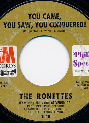 The Ronettes Featuring The Voice Of Veronica Bennett : You Came, You Saw, You Conquered! / Oh I Love You (7", Single, Mono, Styrene, Mon)