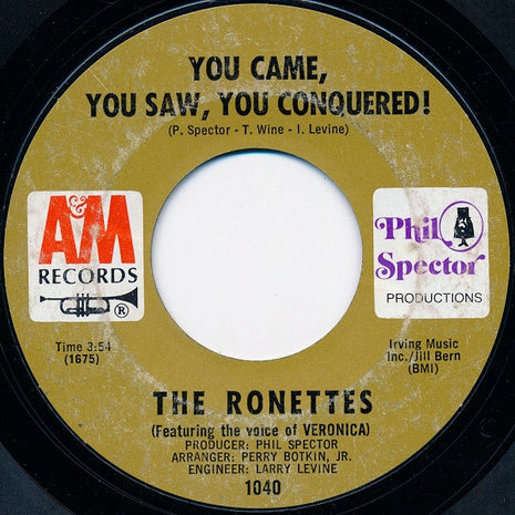 The Ronettes Featuring The Voice Of Veronica Bennett : You Came, You Saw, You Conquered! / Oh I Love You (7", Single, Mono, Styrene, Mon)