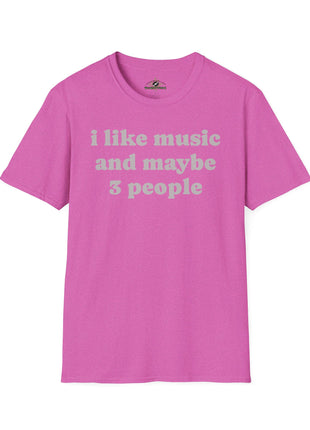 I like music and maybe 3 people T-Shirt | Funny Introvert Tee, Music Lover Shirt