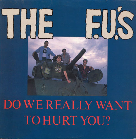 The F.U.'s* : Do We Really Want To Hurt You? (LP, Album)