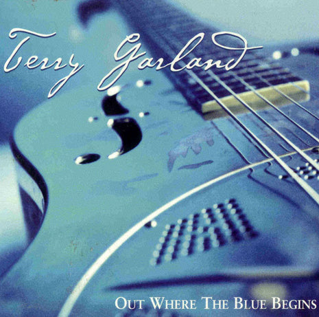 Terry Garland : Out Where The Blue Begins (CD, Album)