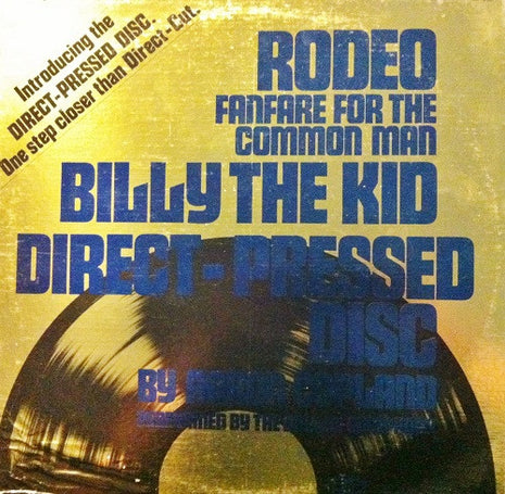 Aaron Copland - Dallas Symphony Orchestra, Donald Johanos : Billy The Kid / Rodeo / Fanfare For The Common Man (LP, Album, RE, Dir)