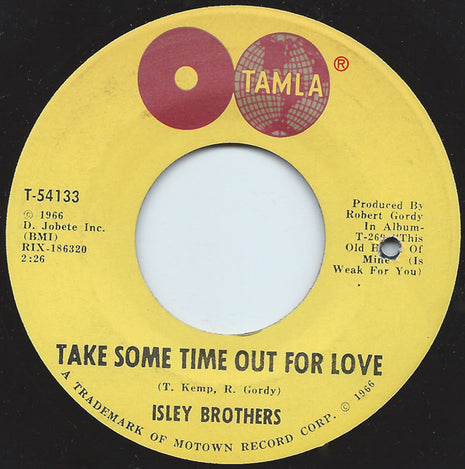 The Isley Brothers : Take Some Time Out For Love / Who Could Ever Doubt My Love (7", Mono, ARP)