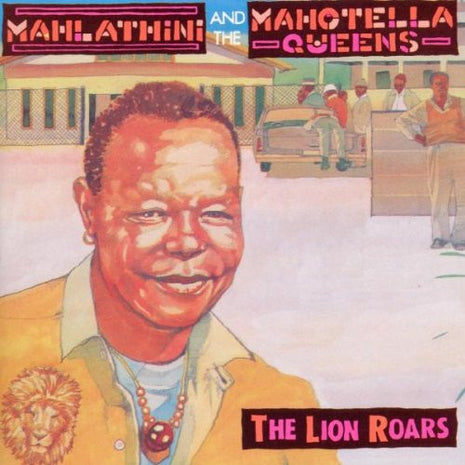 Mahlathini And The Mahotella Queens : The Lion Roars (CD, Album)