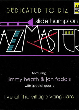 Slide Hampton & The Jazzmasters (2) Featuring Jimmy Heath & Jon Faddis : Dedicated To Diz (CD, Album)