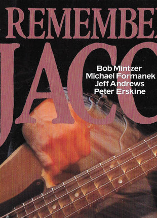 Bob Mintzer, Michael Formanek, Jeff Andrews, Peter Erskine : I Remember Jaco (CD, Album)