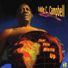 Eddie C. Campbell : Tear This World Up (CD, Album, Jew)
