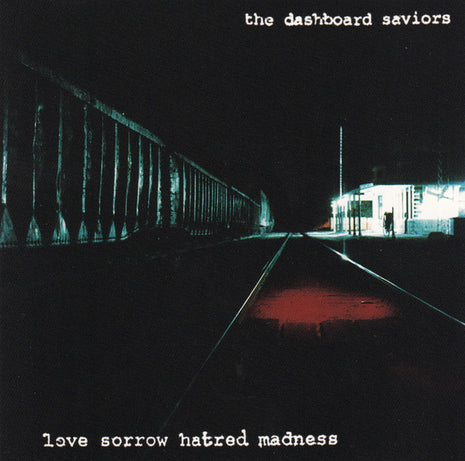 The Dashboard Saviors : Love Sorrow Hatred Madness (CD, Album)
