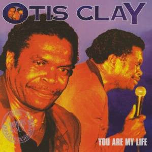 Otis Clay : You Are My Life (CD, Album)