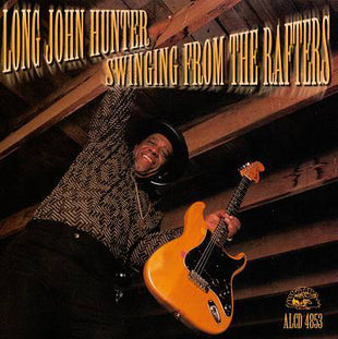 Long John Hunter : Swinging From The Rafters (CD, Album)