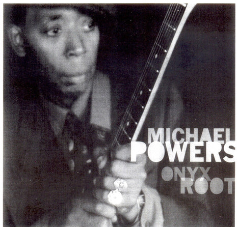 Michael Powers (3) : Onyx Root (CD, Album, Dig)