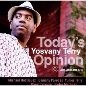 Yosvany Terry : Today's Opinion (CD, Album)