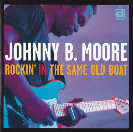 Johnny B. Moore : Rockin' In The Same Old Boat (CD, Album)