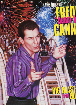 Freddy Cannon : The Best Of Freddy 'Boom Boom' Cannon - Big Blast From Boston! (CD, Comp)