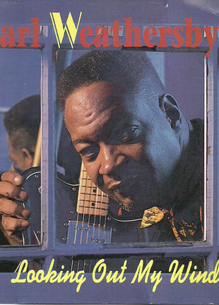 Carl Weathersby : Looking Out My Window (HDCD, Album)