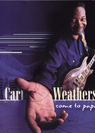 Carl Weathersby : Come To Papa (CD, Album)